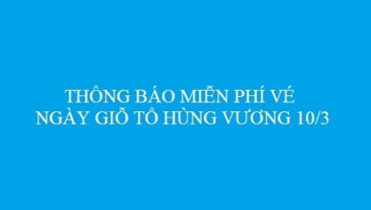 Thông báo miễn phí tham quan Bảo tàng Quảng Ninh  ngày 21/4/2021 (Giỗ tổ Hùng Vương - 10/3)
