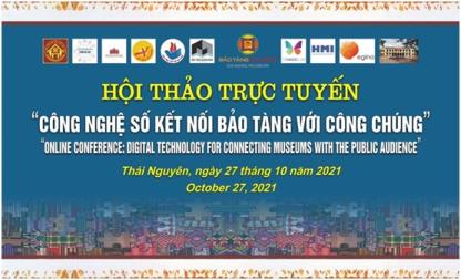 Hội thảo trực tuyến  “Công nghệ số kết nối Bảo tàng với công chúng”