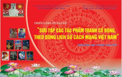 Triển lãm chuyên đề: “Sưu tập các tác phẩm tranh cổ động theo dòng lịch sử cách mạng Việt Nam”